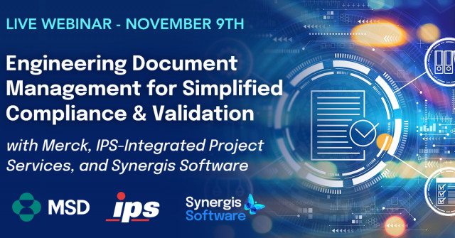 Merck, Synergis &amp; IPS Present on Engineering Document Management for Simplified Compliance &amp; Validat...